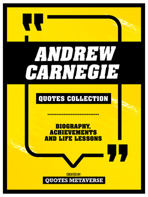 cover image of Andrew Carnegie--Quotes Collection--Biography, Achievements and Life Lessons